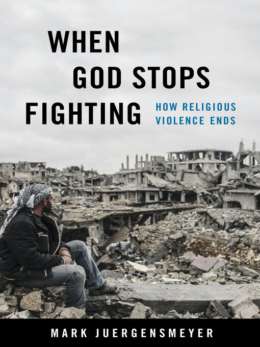 Title details for When God Stops Fighting by Mark Juergensmeyer - Available